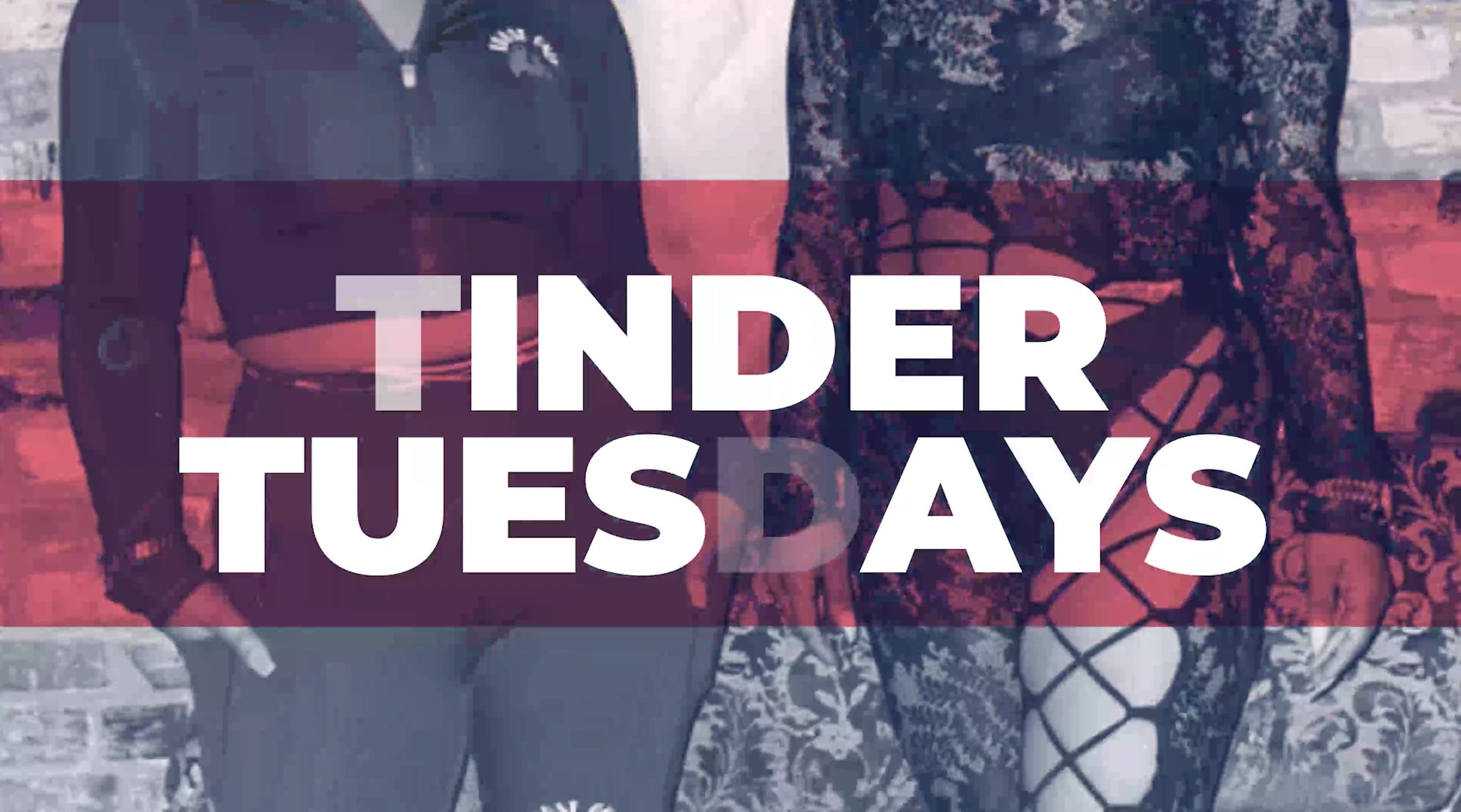 TINDER TUESDAYS! THE SHOW